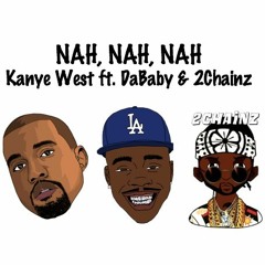 Kanye West ft. DaBaby & 2Chainz - Nah, Nah, Nah (Bass Boosted)