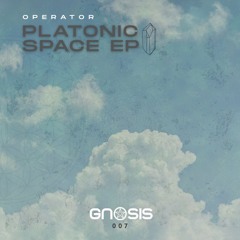 Platonic Space EP (Gnosis 007) [Preview]