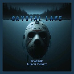 Kyoshe x Lunch Money - Crystal Lake [Free Download]