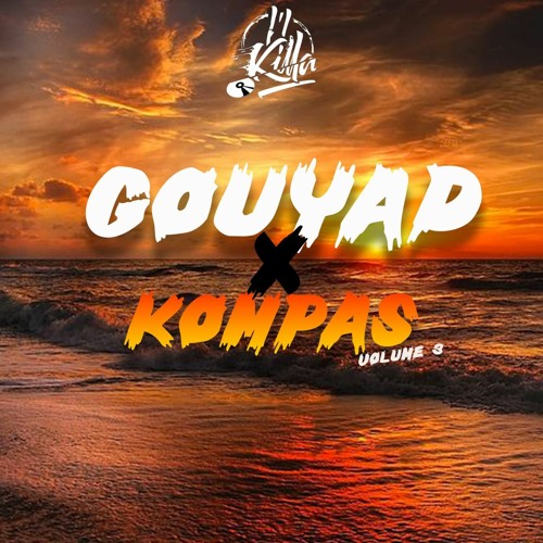 DJ LIL'KILLA Gouyad X Kompa 3