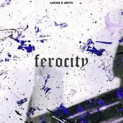 Lucha & Aditii - FEROCITY