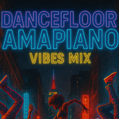 Dance Floor Amapiano Vibes Mix | FOLLOW ON IG @DJTrulyNYC
