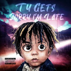 Ty Gets - Sorry I'm Late ( Full Album )