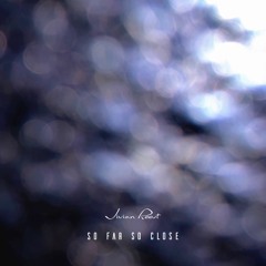 So Far So Close (extrait - SORTIE OFFICIEL 6NOV)