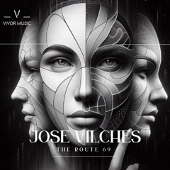 Jose Vilches - the route 69 ( Original mix )