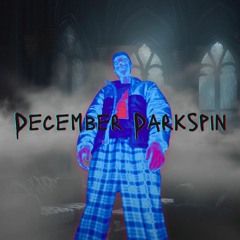 DECEMBER DARKSPIN