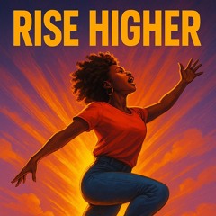 “Rise Higher”