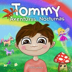 [GET] EPUB KINDLE PDF EBOOK Tommy: Aventuras Nocturnas (Spanish Edition) by  Kretel A