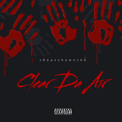 CLEAR DA AIR-1804Solo ft.Shawn1kk