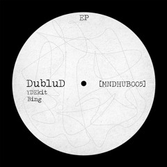 DubluD - Bing