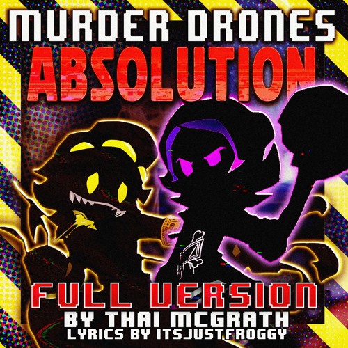 Murder Drones Finale Song - Absolution (FULL VERSION)