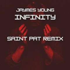 Jaymes Young - Infinity (Saint Pat Remix)
