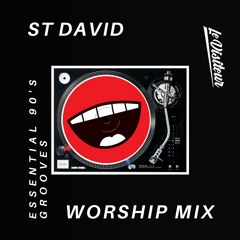 St. David Worship Mix - Essential 90's House Grooves