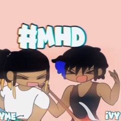 Ivy- #MHD (FULL) ft. tyme
