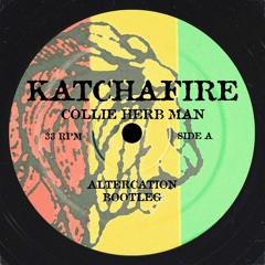 Katchafire - Collie Herb Man (Altercation Refix)