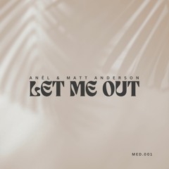 Anël & Matt Anderson - Let Me Out