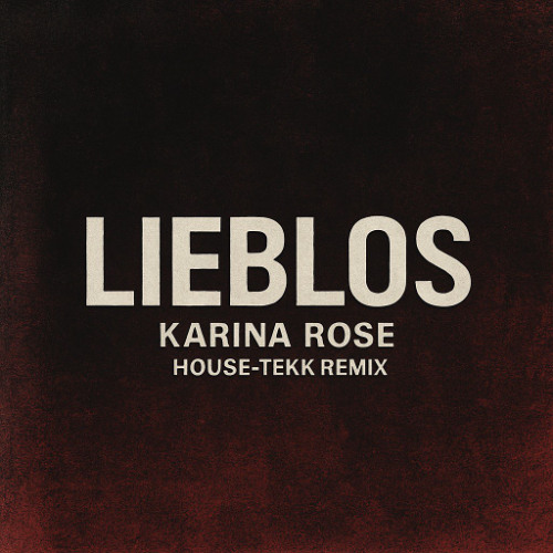 lieblos - Karina Rose [RMX prod. moshpit211]