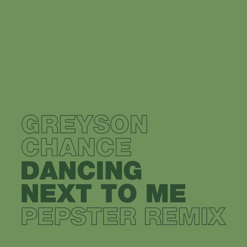 Greyson Chance - Dancing Next To Me (Pepster Remix)