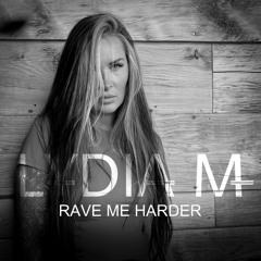 LYDIA M - RAVE ME HARDER