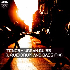 Liquid Sessions: Tencs - Urban Bliss (Liquid Drum And Bass Mix)
