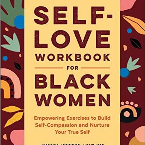 Stream ️ Read Self-Love Workbook for Black Women: Empowering Exercises ...