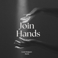Join Hands - Louie Hodgson Remix