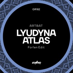 ARTBAT - Lyudyna Atlas (Forlen Edit)