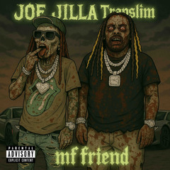 mf friend - Ft. Trapslim