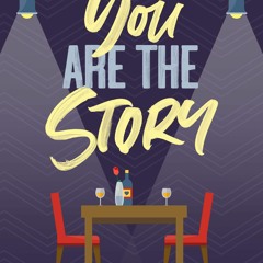 [READ DOWNLOAD] You are the Story (The Extra Series Book 7)