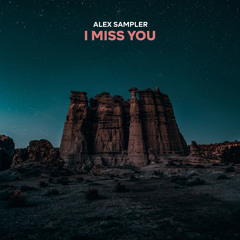 Alex Sampler - I Miss You