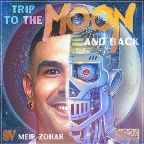 To The MOON And Back - Meir Zohar