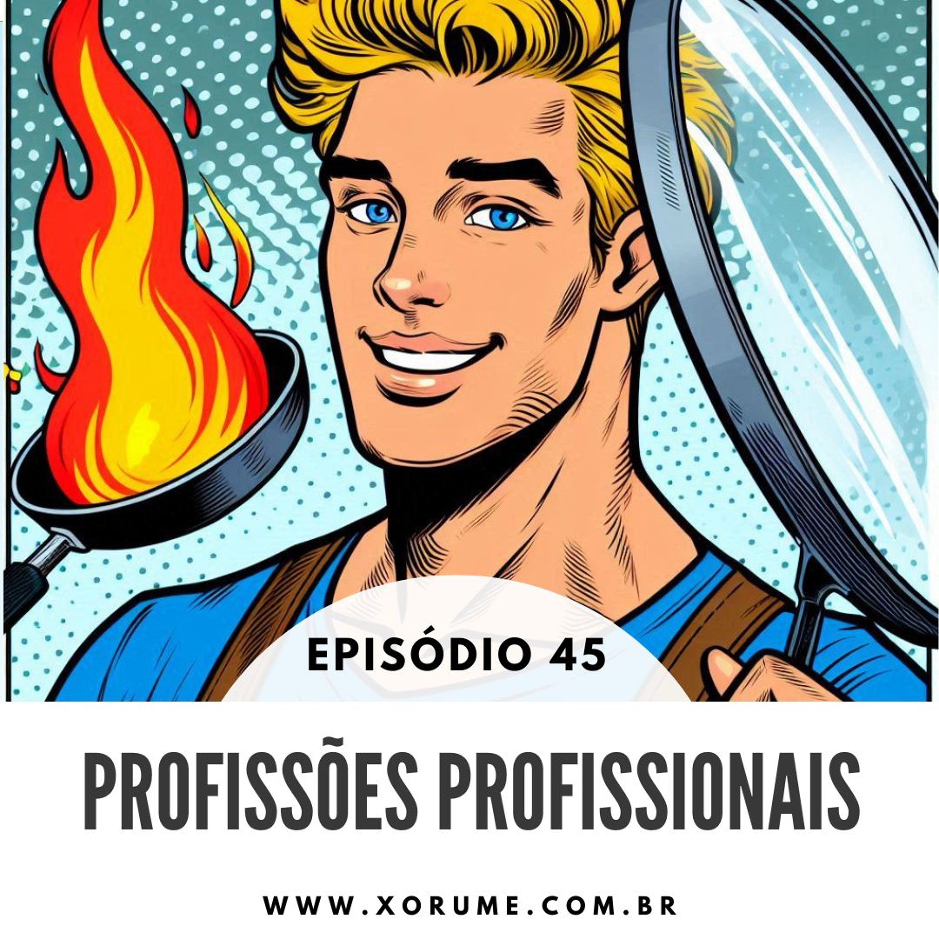 45 - EPISÓDIO 45 - PROFISSÕES PROFISSIONAIS