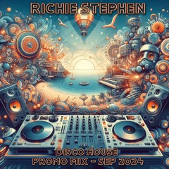 Richie Stephen - Disco House  - Sept 2024