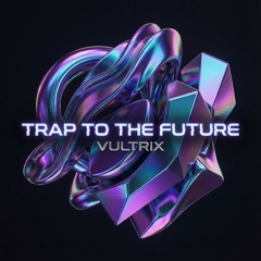 Trap To The Future