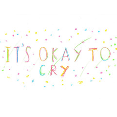 It's Okay To Cry (eggoacid remix)