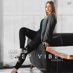 Deep Vibes EP04 By Amir SISI