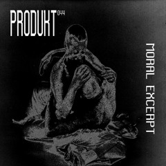 Produkt 044: Moral Excerpt