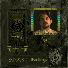 Opski Radio Show - Sam Shelby #021