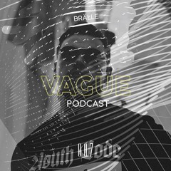 VAGUE PODCAST 007 / BRÄLLE