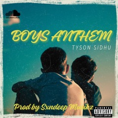 BOYS ANTHEM | TYSON SIDHU | L( REMIX TRACK) | Sxndeep Musikz