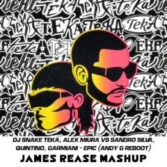 Dj Snake Teka, Alex Miura Vs Sandro Silva, Quintino, Garmiani - Epic  (James Rease Mashup)