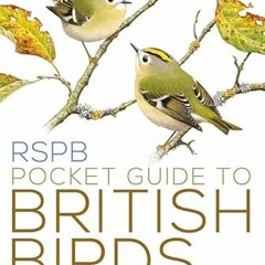 GET PDF 📄 RSPB Pocket Guide to British Birds by  Marianne Taylor &  Stephen Message