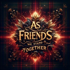 As Friends, We Stand Together