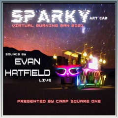 Evan Hatfield (Live)@ SPARKY Virtual Burning Man 2021