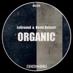 LeGround & Kevin Belushi - ORGANIC // MS268