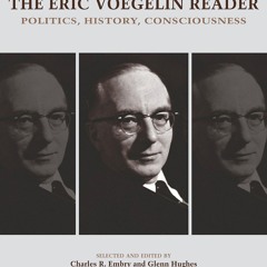 PDF_⚡ The Eric Voegelin Reader: Politics, History, Consciousness