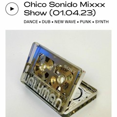 Chico Sonido Mixxx Show At Dublab LA (01.04.22)