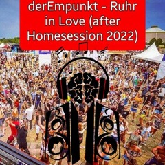 DerEmpunkt - Ruhr In Love (after Homesession 2022)