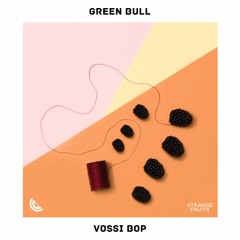 Green Bull - Vossi Bop