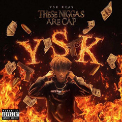 ysk reas | these niggas are cap